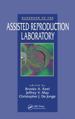 Handbook of the Assisted Reproduction Laboratory by Brooks A. Keel