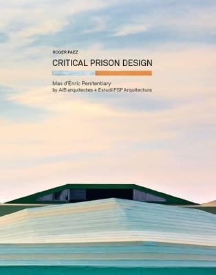 Critical Prison Design by Roger Paez i Blanch