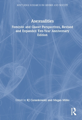 Asexualities: Feminist and Queer Perspectives, Revised and Expanded Ten-Year Anniversary Edition book