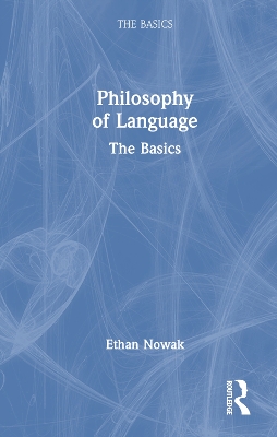 Philosophy of Language: The Basics by Ethan Nowak