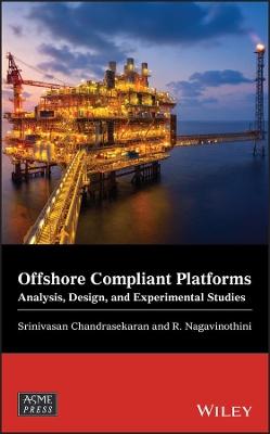 Offshore Compliant Platforms: Analysis, Design, and Experimental Studies book