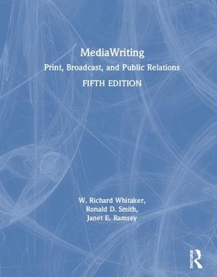 MediaWriting: Print, Broadcast, and Public Relations by W. Richard Whitaker