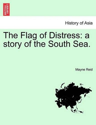 The Flag of Distress: A Story of the South Sea. Vol. II. book