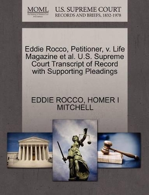 Eddie Rocco, Petitioner, V. Life Magazine et al. U.S. Supreme Court Transcript of Record with Supporting Pleadings book