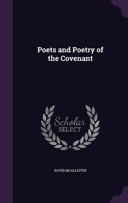 Poets and Poetry of the Covenant by David McAllister