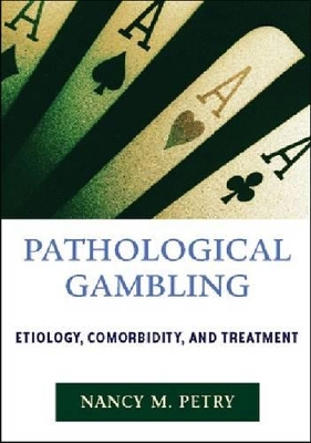 Pathological Gambling by Nancy M. Petry