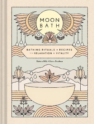 Moon Bath: Bathing Rituals and Recipes for Relaxation and Vitality book