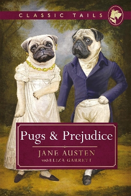 Pugs and Prejudice (Classic Tails 1) book