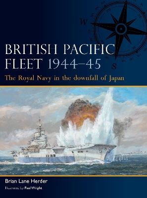 British Pacific Fleet 1944–45: The Royal Navy in the downfall of Japan book