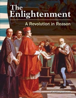 The Enlightenment: a Revolution in Reason by Patrice Sherman