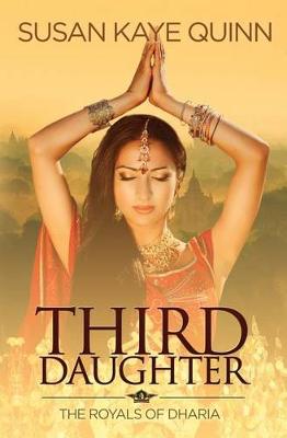 Third Daughter (the Royals of Dharia, Book One) by Susan Kaye Quinn