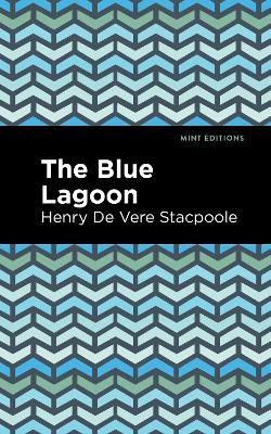 The Blue Lagoon by Henry De Vere Stacpoole