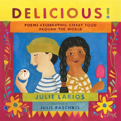 Delicious!: Poems Celebrating Street Food around the World book