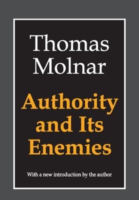 Authority and Its Enemies by Thomas Molnar