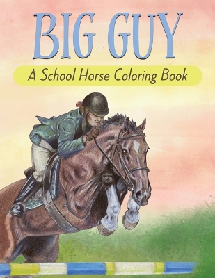 Big Guy: A School Horse Coloring Book book