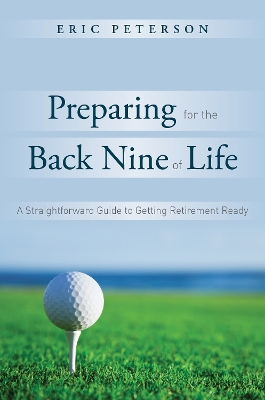 Preparing for the Back Nine of Life book