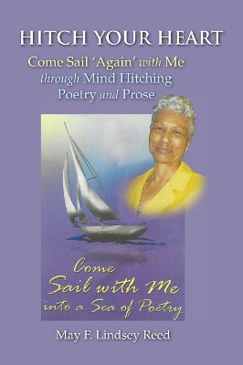 Hitch Your Heart: Come Sail Again with Me through Mind Hitching Poetry and Prose book