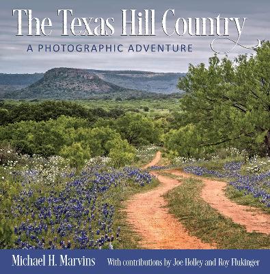 The Texas Hill Country: A Photographic Adventure book