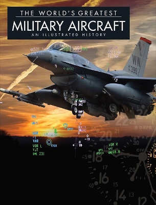 The The World's Greatest Military Aircraft: An Illustrated History by Thomas Newdick