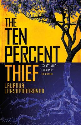 The Ten Percent Thief: Shortlisted for the 2024 Arthur C. Clarke Award! by Lavanya Lakshminarayan