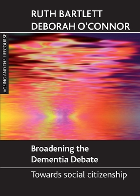 Broadening the dementia debate by Ruth Bartlett
