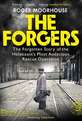 The Forgers: The Forgotten Story of the Holocaust’s Most Audacious Rescue Operation book
