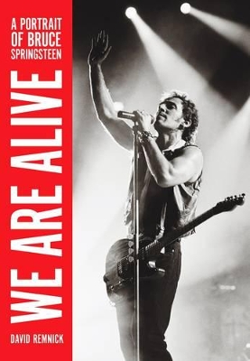 We Are Alive: A Portrait Of Bruce Springsteen book