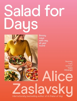 Salad for Days: Breezy ways with veg, all year round book