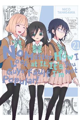 No Matter How I Look at It, It's You Guys' Fault I'm Not Popular!, Vol. 21 book
