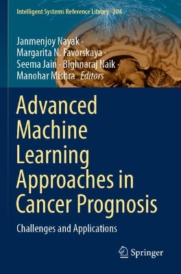 Advanced Machine Learning Approaches in Cancer Prognosis: Challenges and Applications by Janmenjoy Nayak