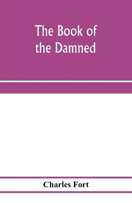 The The book of the damned by Charles Fort