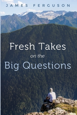 Fresh Takes on the Big Questions book