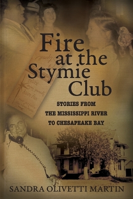 Fire at the Stymie Club-Stories from the Mississippi to Chesapeake Country book