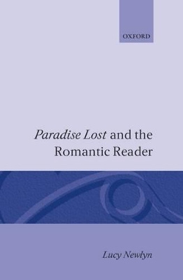 'Paradise Lost' and the Romantic Reader by Lucy Newlyn