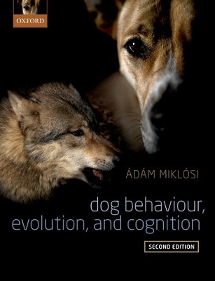 Dog Behaviour, Evolution, and Cognition book