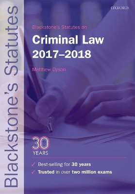 Blackstone's Statutes on Criminal Law 2017-2018 by Matthew Dyson