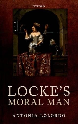 Locke's Moral Man by Antonia Lolordo