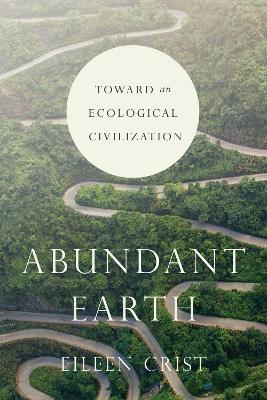 Abundant Earth: Toward an Ecological Civilization book
