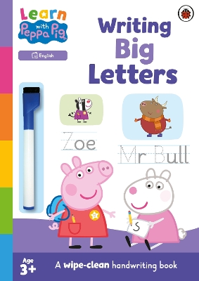Learn with Peppa: Writing Big Letters: Wipe-Clean Activity Book book