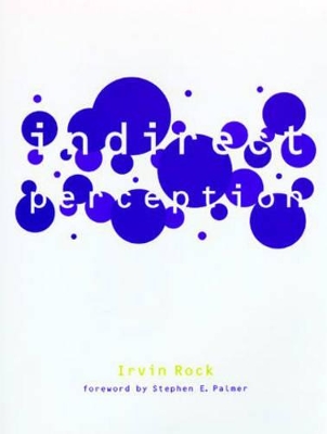 Indirect Perception by Irvin Rock