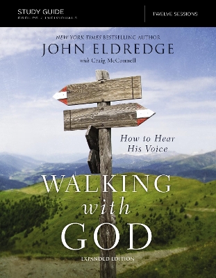 Walking with God Study Guide Expanded Edition by John Eldredge