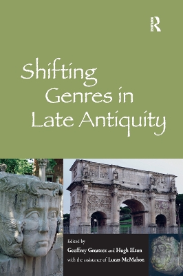 Shifting Genres in Late Antiquity by Geoffrey Greatrex