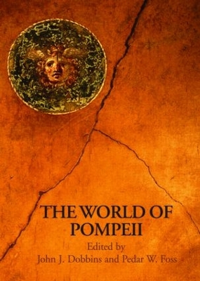 The World of Pompeii by Pedar Foss