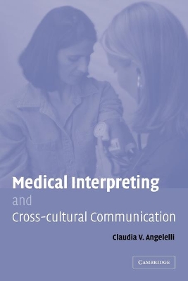 Medical Interpreting and Cross-cultural Communication by Claudia V. Angelelli