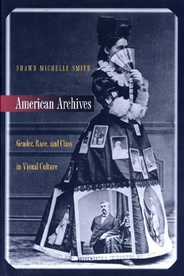 American Archives by Shawn Michelle Smith