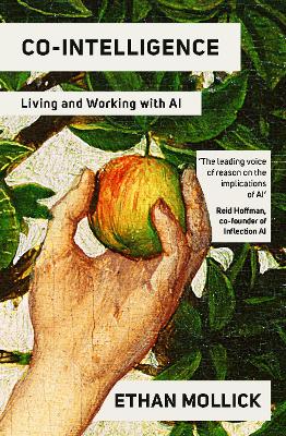 Co-Intelligence: Living and Working with AI book