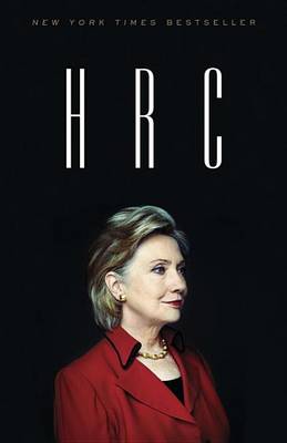 HRC: State Secrets and the Rebirth of Hillary Clinton by Jonathan Allen