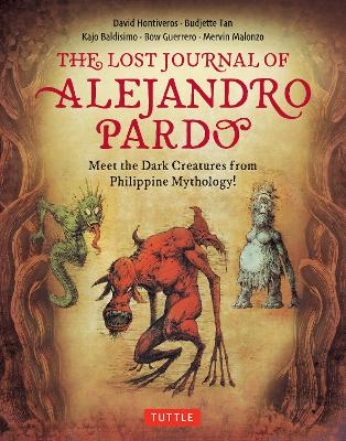 The Lost Journal of Alejandro Pardo: Meet the Dark Creatures from Philippine Mythology! book