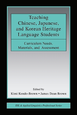 Teaching Chinese, Japanese, and Korean Heritage Language Students by Kimi Kondo-Brown