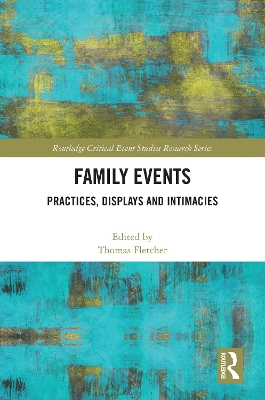 Family Events: Practices, Displays and Intimacies by Thomas Fletcher